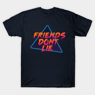 Friends Dont Lie 80's (Stranger Things Inspired) T-Shirt